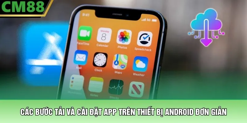 Tải App CM88 – Trải Nghiệm Giải Trí Trên Di Động Đỉnh Cao 3 Các bước tải và cài đặt app trên thiết bị Android đơn giản