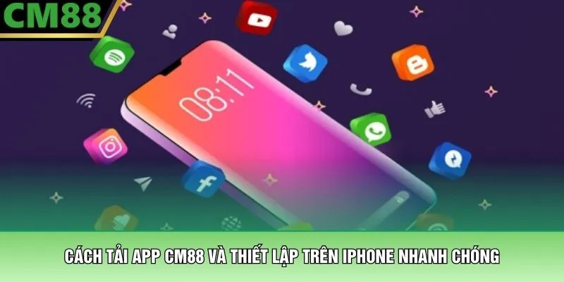 Tải App CM88 – Trải Nghiệm Giải Trí Trên Di Động Đỉnh Cao 4 Cách tải app CM88 và thiết lập trên iPhone nhanh chóng
