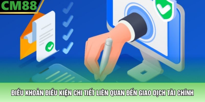 điều khoản điều kiện 2 Điều khoản điều kiện chi tiết liên quan đến giao dịch tài chính